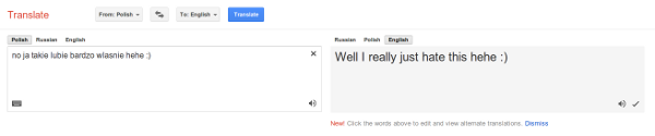 'no ja takie lubie bardzo wlasnie hehe :)' na Google Translate